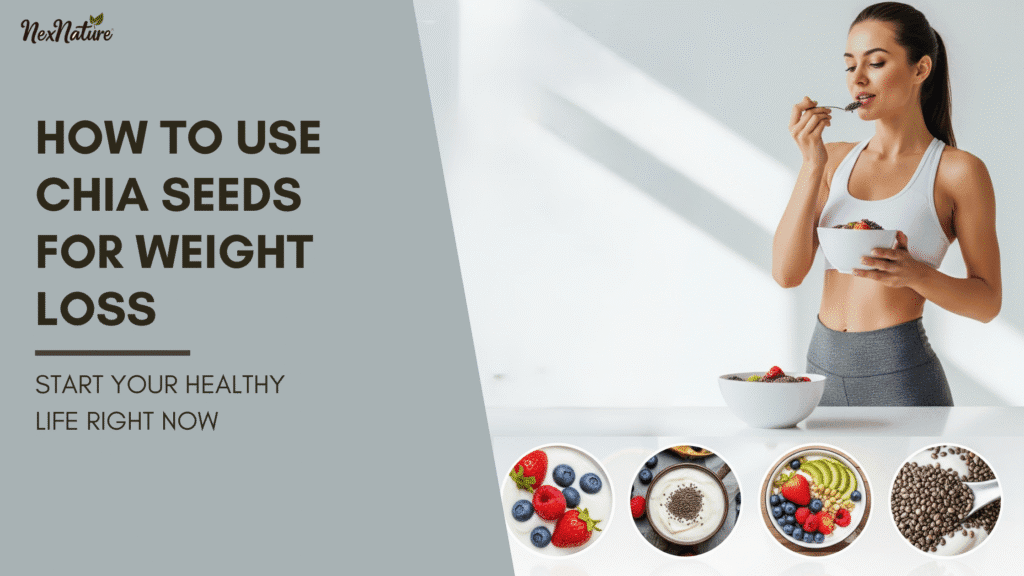 How to Use Chia Seeds for Weight Loss