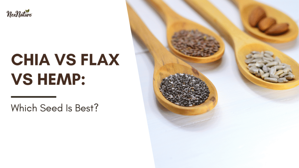 Chia vs Flax vs Hemp: Which Seed Is Best?