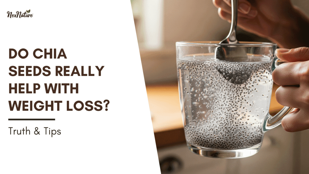 Do Chia Seeds Really Help with Weight Loss? Truth & Tips